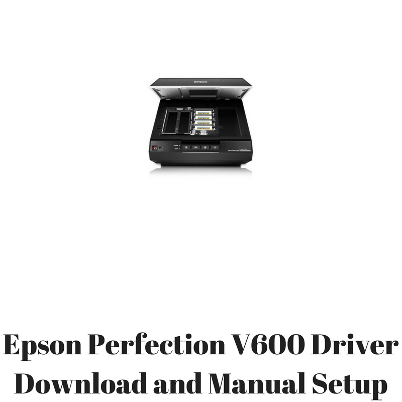 epson perfection v600 photo drivers windows 10